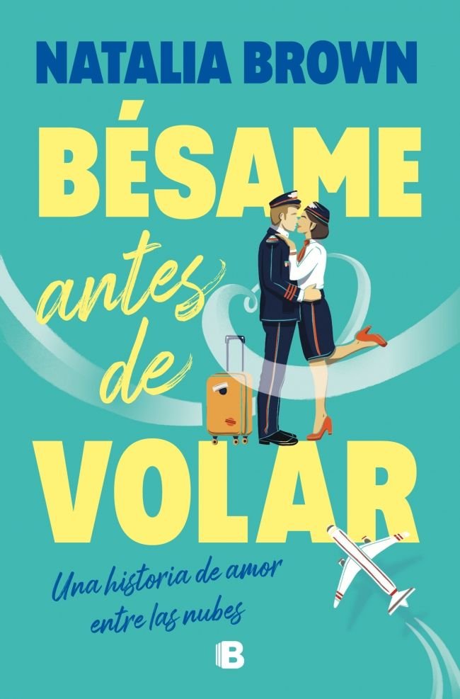 Bésame antes de volar, de NATALIA BROWN | portada del libro