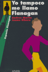 Yo tampoco me llamo Flanagan, de Martín, Andreu | portada del libro