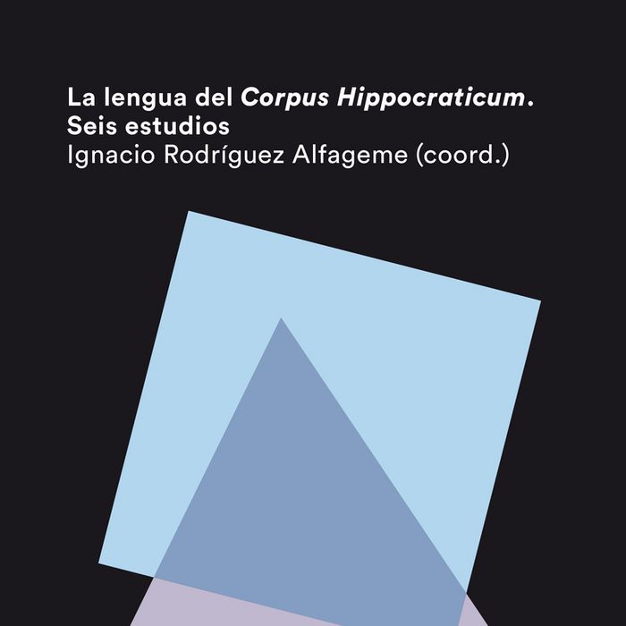 La lengua del Corpus Hippocraticum. Seis estudios, de Varios autores | portada del libro