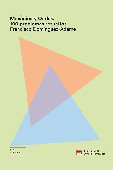 Mecánica y Ondas. 100 problemas resueltos, de Domínguez-Adame, Francisco | portada del libro
