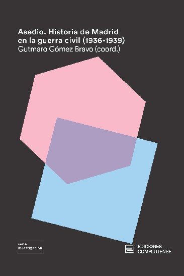 Asedio. Historia de Madrid en la guerra civil (1936-1939), de Varios autores | portada del libro