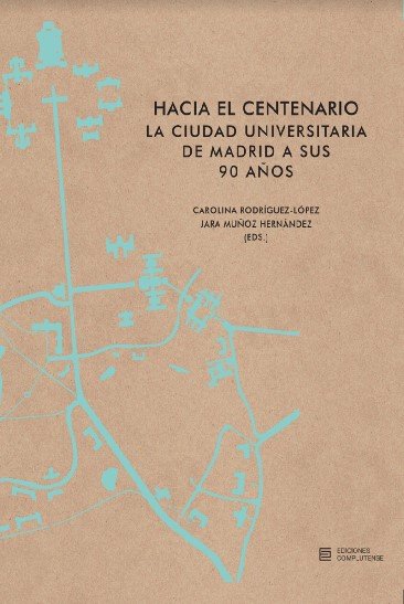 Hacia el centenario. La ciudad universitaria de Madrid a sus 90 años, de Varios autores | portada del libro