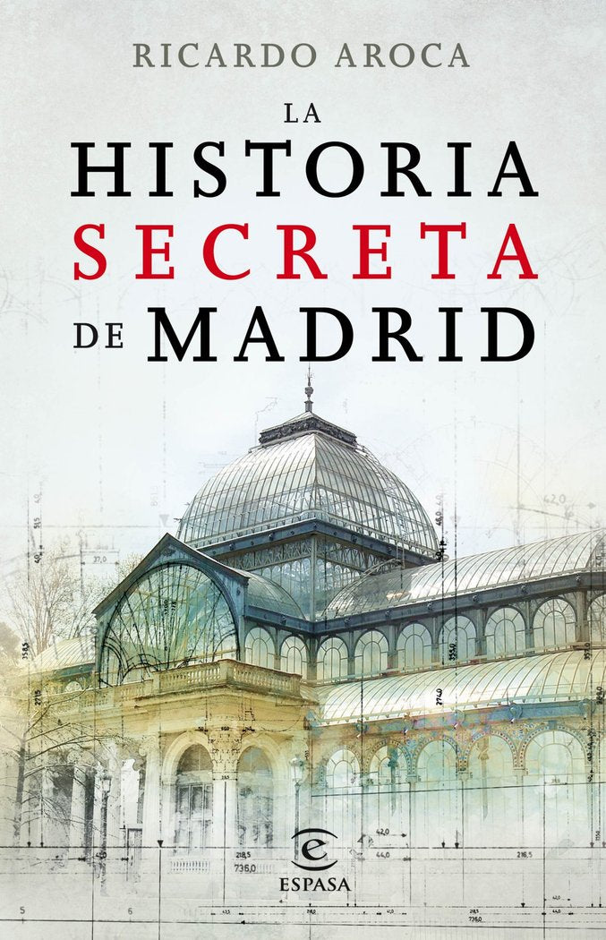La historia secreta de Madrid y sus edificios, de AROCA | portada del libro