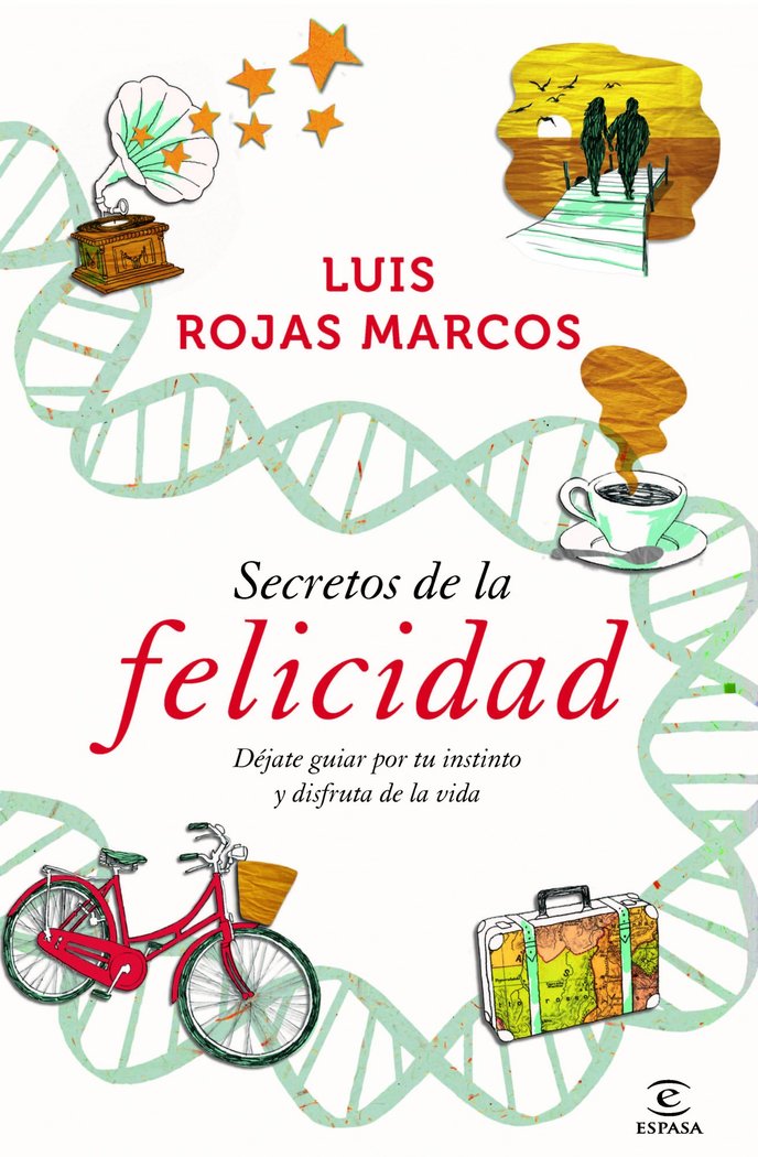 Secretos de la felicidad, de LUIS ROJAS MARCOS | portada del libro