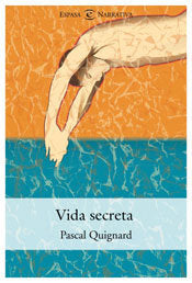 Vida secreta, de QUIGNARD PASCAL | portada del libro