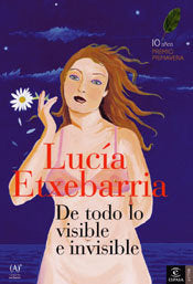 De todo lo visible y lo invisible, de ETXEBARRIA,LUCIA | portada del libro