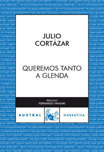 Queremos tanto a Glenda, de JULIO CORTÁZAR | portada del libro