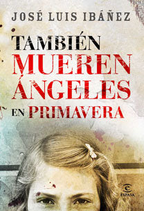 También mueren ángeles en primavera, de Ibáñez | portada del libro