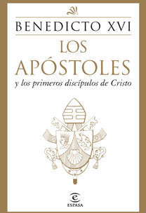 Los apóstoles y los primeros disc¡pulos de Cristo, de BENEDICTO XVI | portada del libro