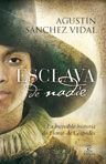 Esclava de nadie, de SANCHEZ VIDAL | portada del libro