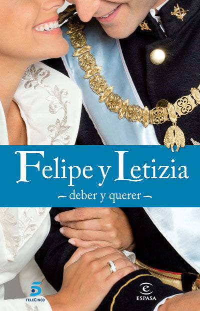 Felipe y Letizia: deber y querer, de A.A.V.V. | portada del libro