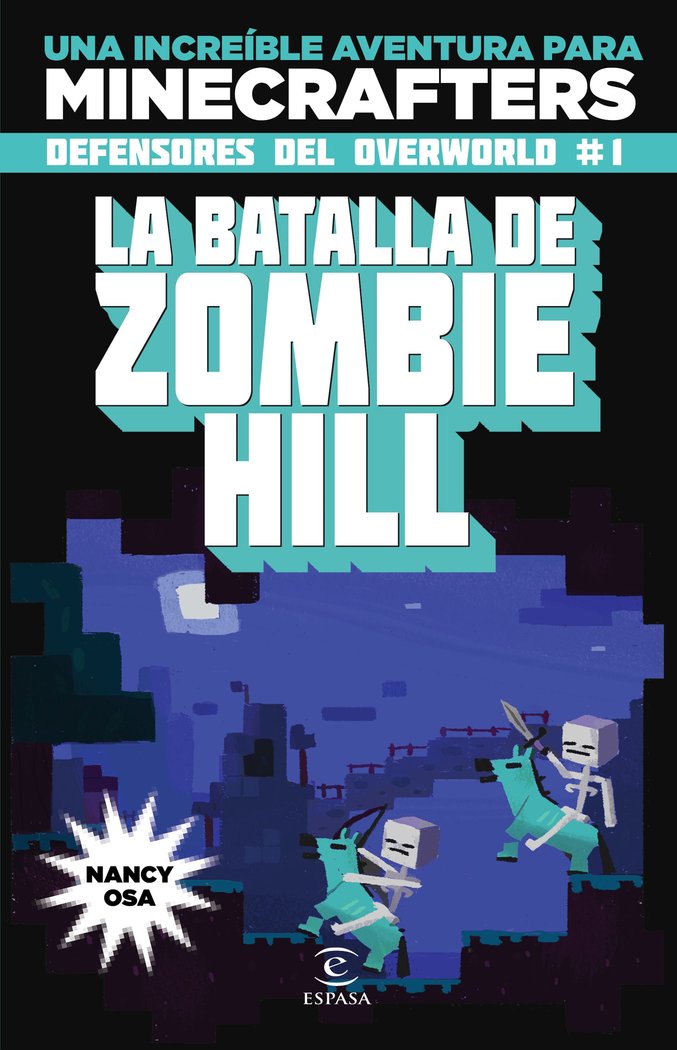 Minecraft. La batalla de Zombie Hill, de Osa, Nancy | portada del libro