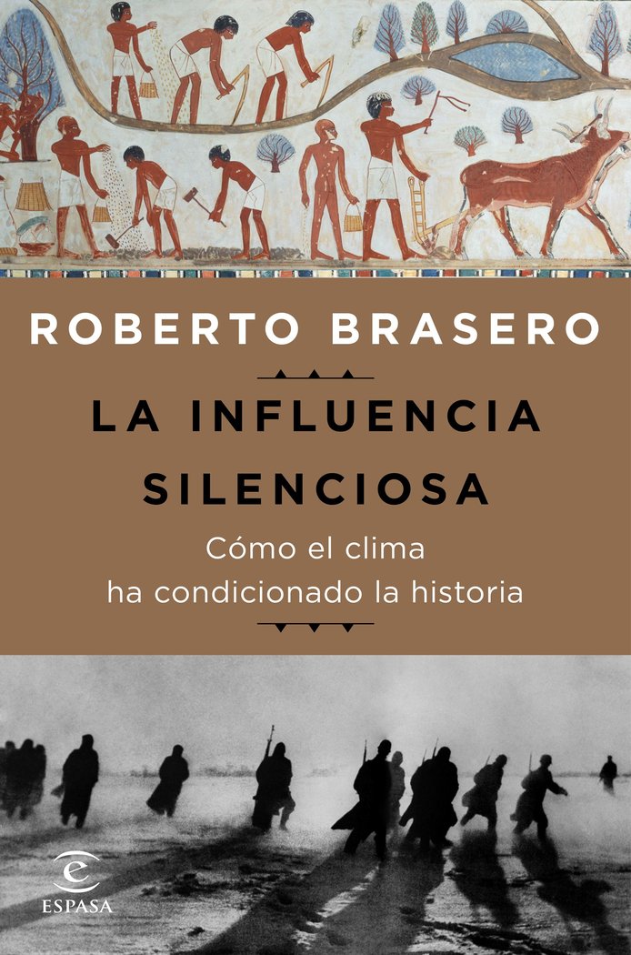 La influencia silenciosa. Cómo el clima ha condicionado la historia, de Brasero, Roberto | portada del libro