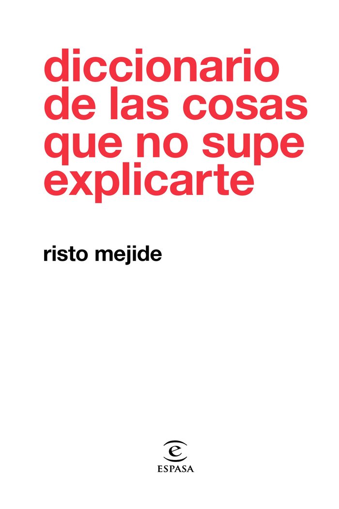 Diccionario de las cosas que no supe explicarte, de Mejide, Risto | portada del libro