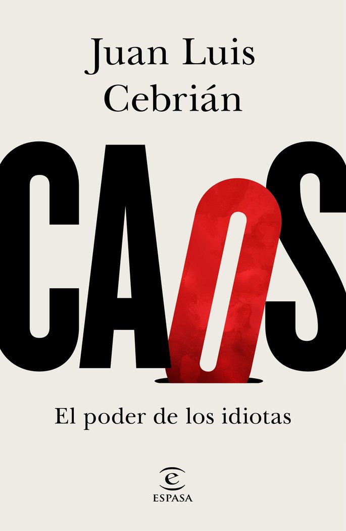 Caos. El poder de los idiotas, de Cebrián, Juan Luis | portada del libro