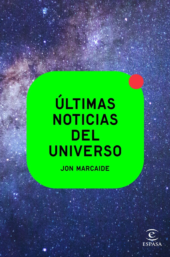 ULTIMAS NOTICIAS DEL UNIVERSO, de JON MARCAIDE | portada del libro