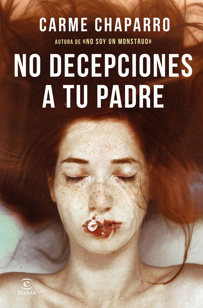 NO DECEPCIONES A TU PADRE, de CHAPARRO, CARME | portada del libro