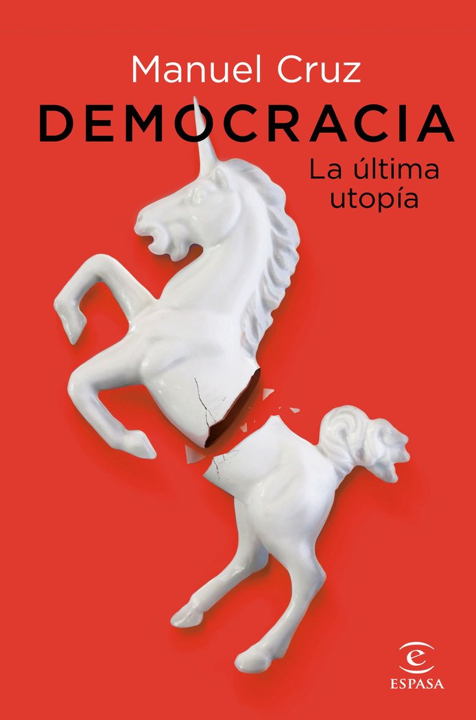 DEMOCRACIA. LA ULTIMA UTOPIA, de MANUEL CRUZ | portada del libro