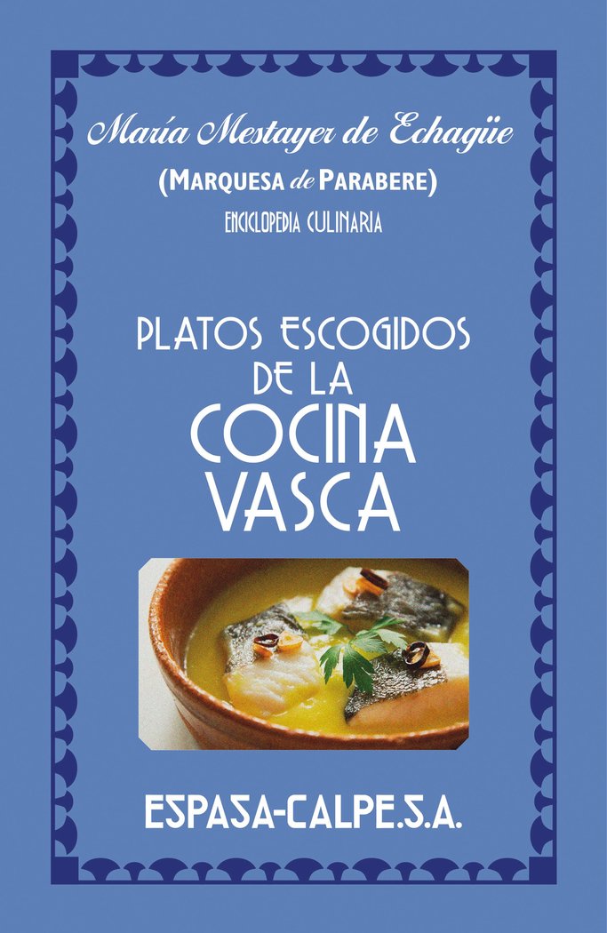 PLATOS ESCOGIDOS DE LA COCINA VASCA, de MARQUESA DE PARABERE | portada del libro