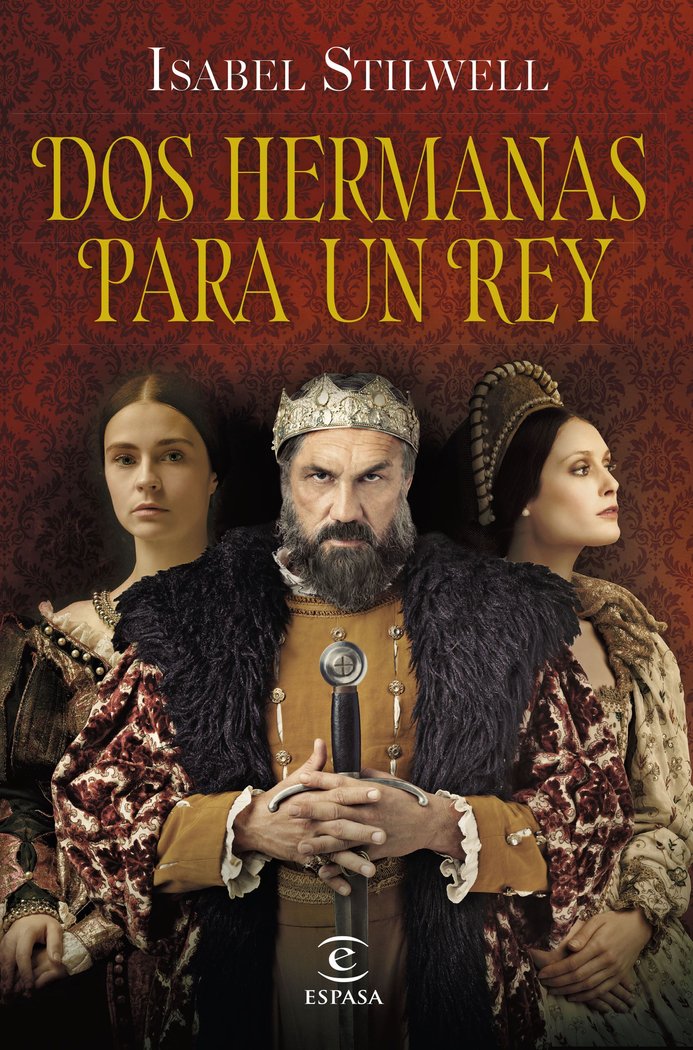 DOS HERMANAS PARA UN REY, de ISABEL STILWELL | portada del libro