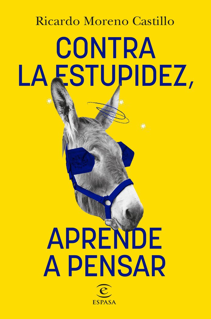 CONTRA LA ESTUPIDEZ, APRENDE A PENSAR, de RICARDO MORENO CASTILLO | portada del libro