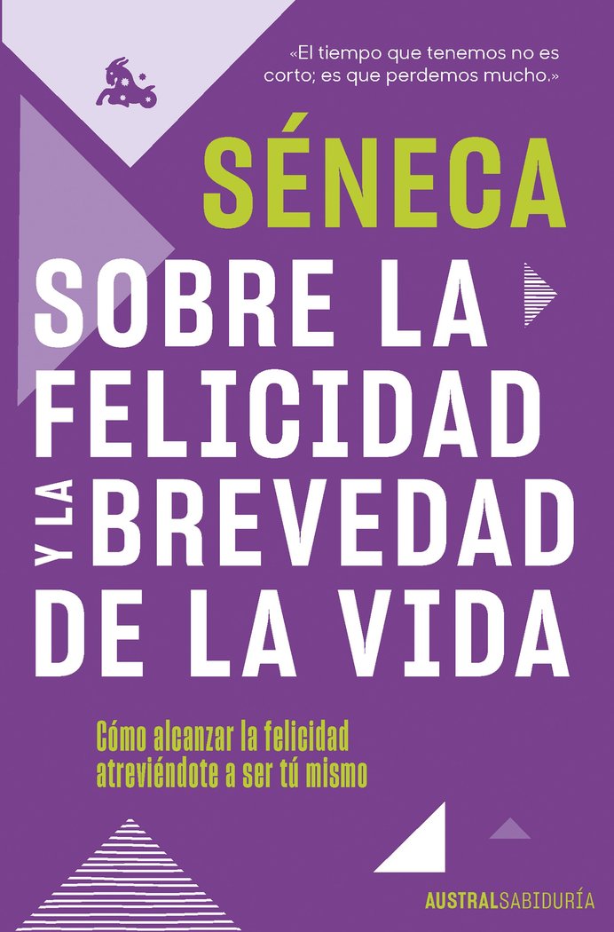 SOBRE LA FELICIDAD Y LA BREVEDAD DE LA VIDA, de SENECA | portada del libro