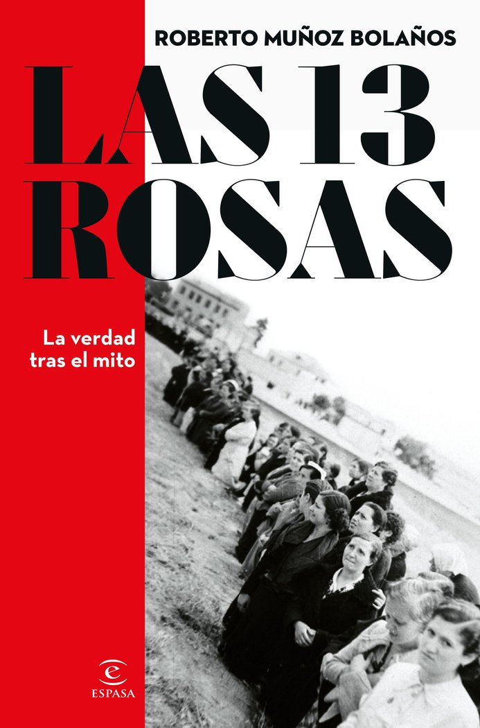 LAS 13 ROSAS. LA VERDAD TRAS EL MITO, de ROBERTO MUÑOZ BOLAÑOS | portada del libro
