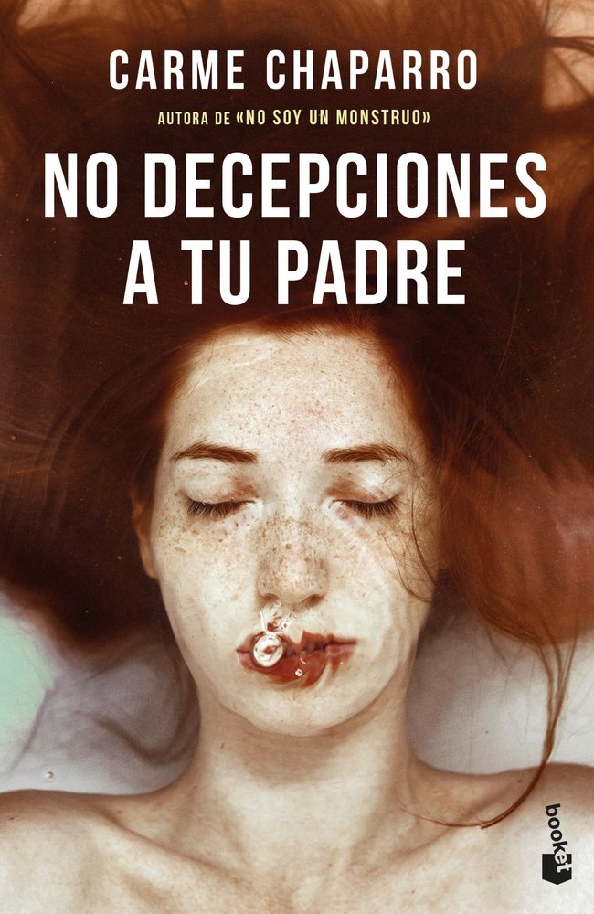 NO DECEPCIONES A TU PADRE, de CARME CHAPARRO | portada del libro