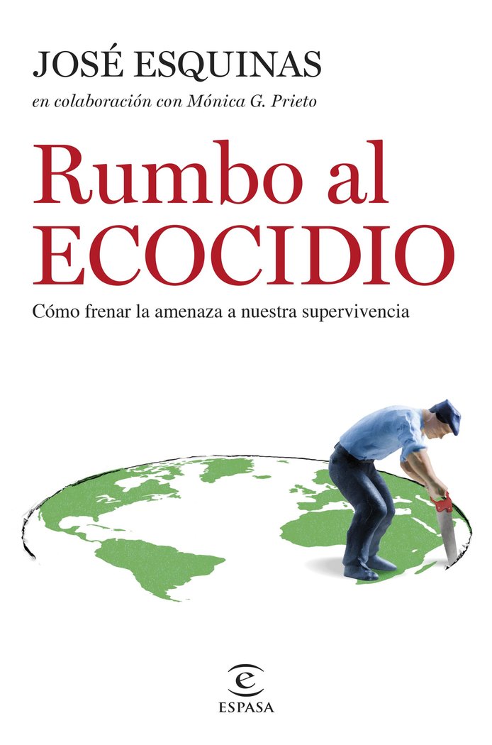 RUMBO AL ECOCIDIO, de Jose Esquinas Alcazar Mónica G. Prieto | portada del libro