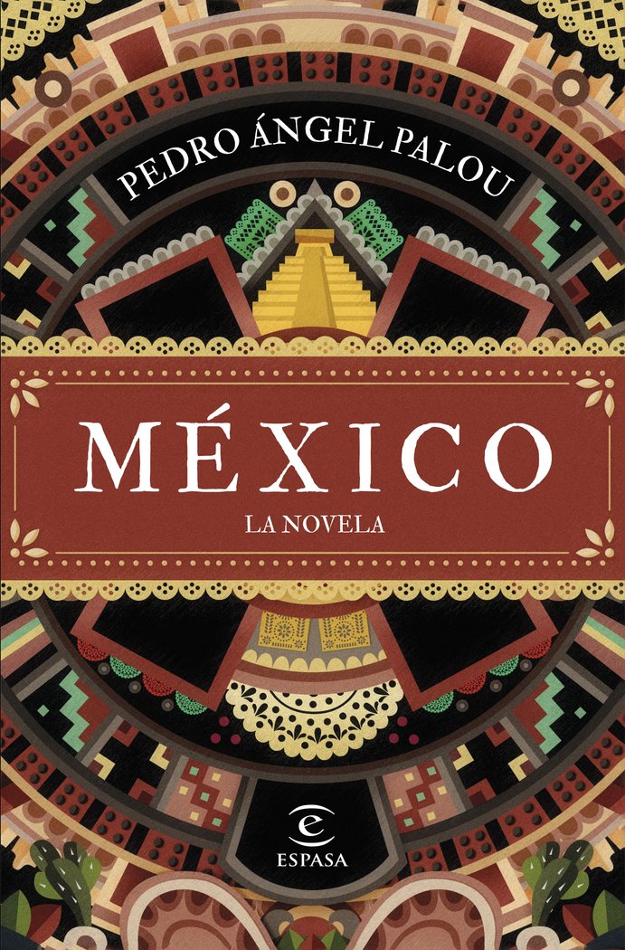 MEXICO. LA NOVELA, de PEDRO ANGEL PALOU | portada del libro