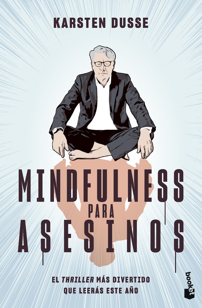 MINDFULNESS PARA ASESINOS, de KARSTEN DUSSE | portada del libro