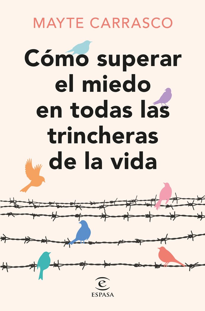 COMO SUPERAR EL MIEDO EN TODAS LAS TRINCHERAS DE LA VIDA, de MAYTE CARRASCO | portada del libro
