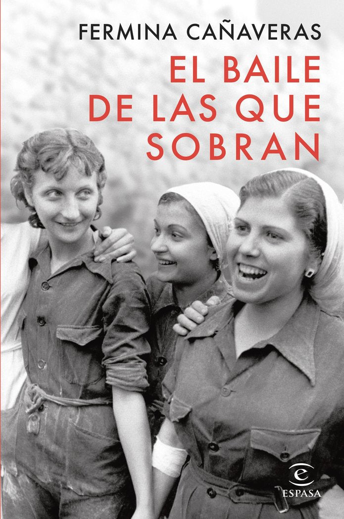 EL BAILE DE LAS QUE SOBRAN, de CAÑAVERAS, FERMINA | portada del libro