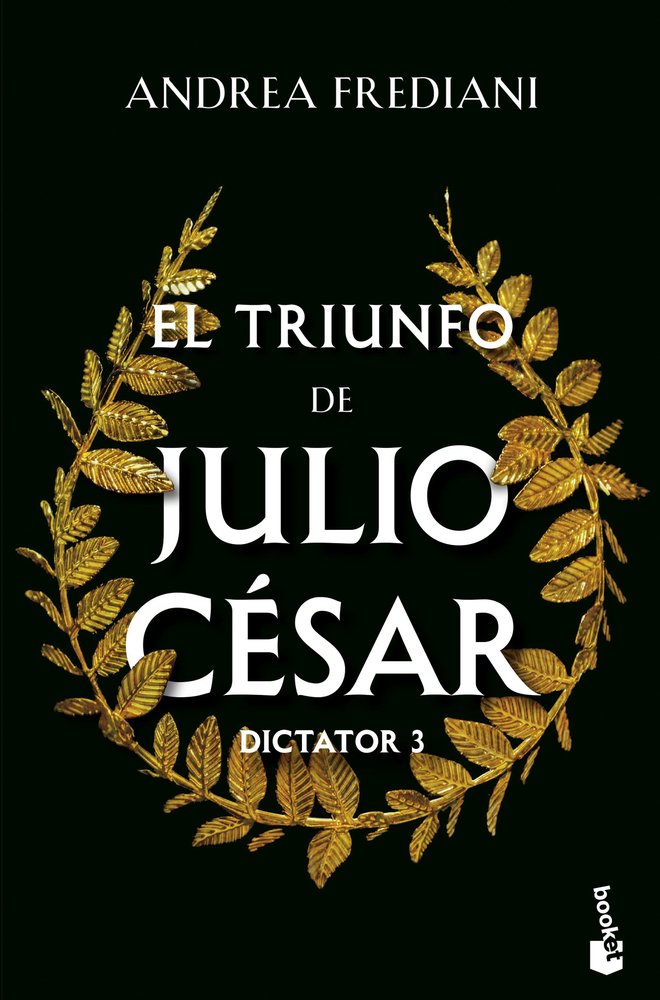 EL TRIUNFO DE JULIO CESAR SERIE DICTATOR 3, de ANDREA FREDIANI | portada del libro