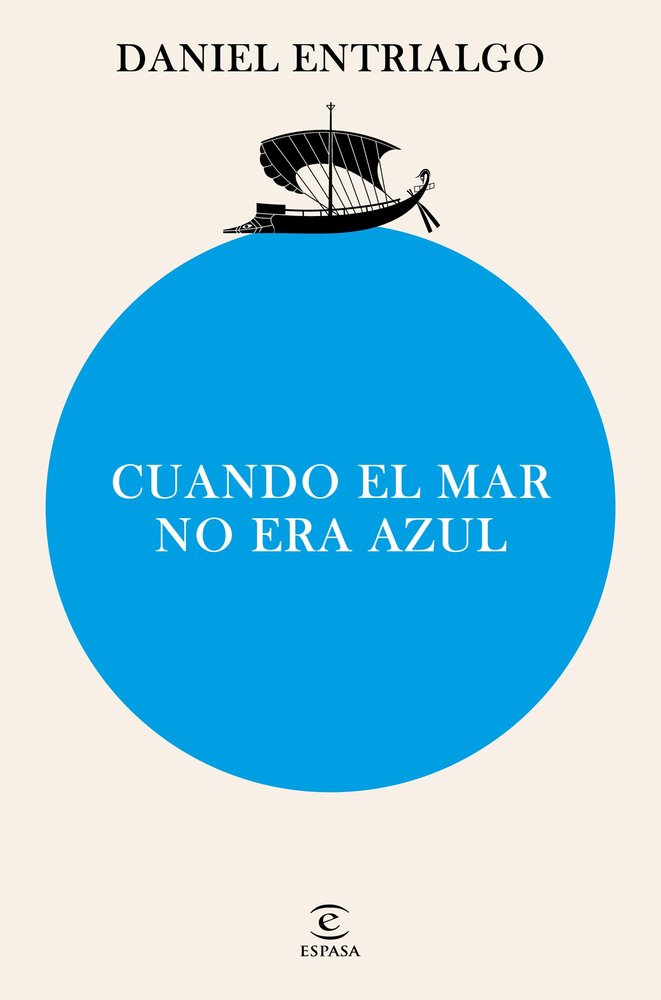 Cuando el mar no era azul, de DANIEL ENTRIALGO | portada del libro