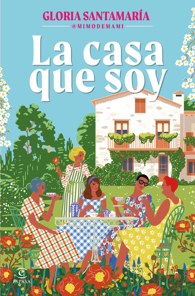 La casa que soy, de GLORIA SANTAMARIA @MIMODEMAMI | portada del libro