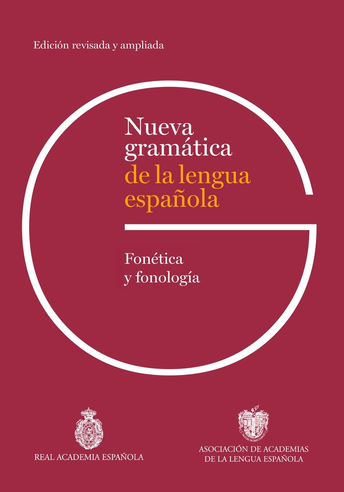 NUEVA GRAMATICA DE LA LENGUA ESPAÑOLA. FONETICA Y FONOLOGIA. EDICION REVISADA, de REAL ACADEMIA ESPAÑOLA | portada del libro