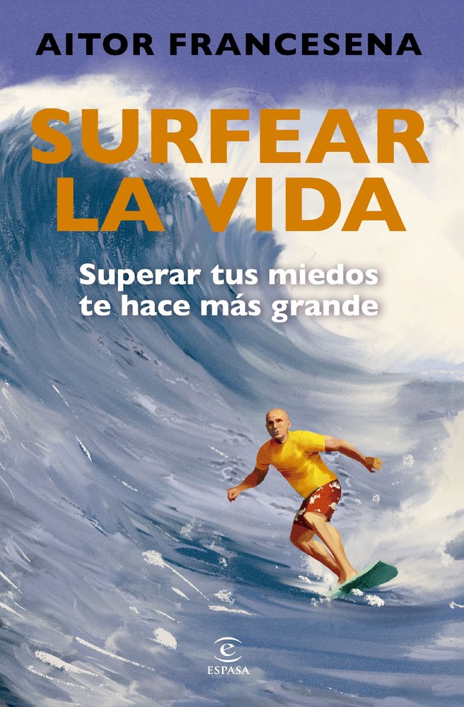 SURFEAR LA VIDA, de AITOR FRANCESENA | portada del libro