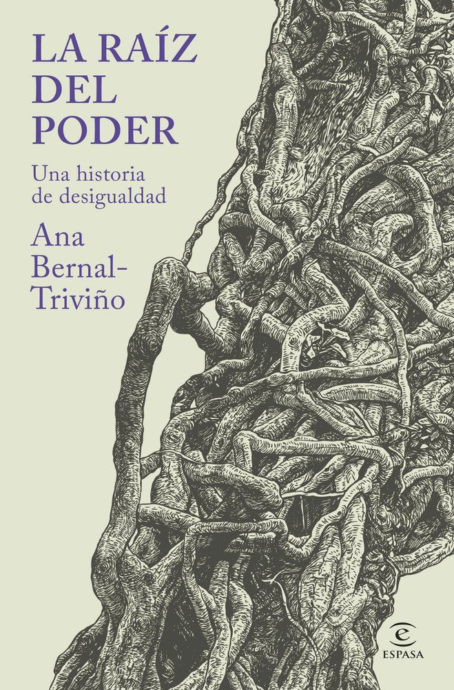 LA RAIZ DEL PODER, de ANA BERNAL-TRIVIÑO | portada del libro