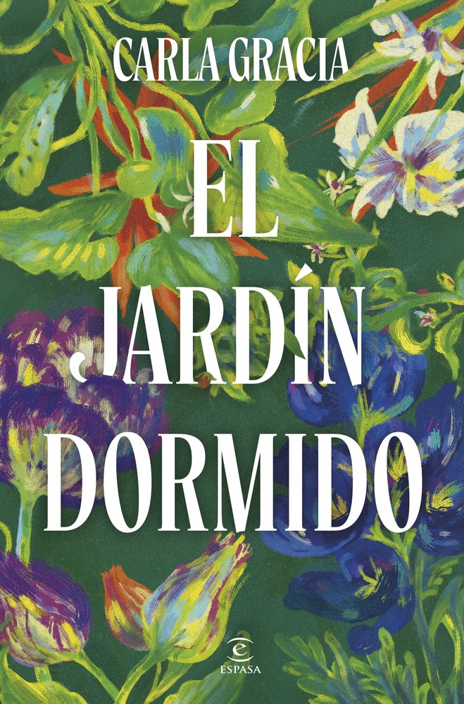 EL JARDIN DORMIDO, de CARLA GRACIA | portada del libro