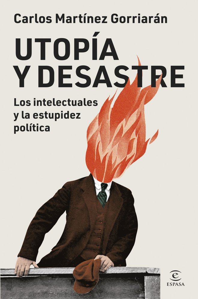 UTOPIA Y DESASTRE, de CARLOS MARTINEZ GORRIARAN | portada del libro