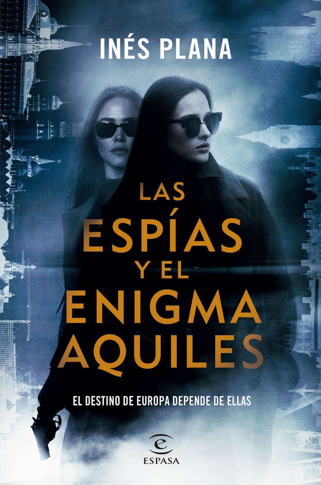 LAS ESPIAS Y EL ENIGMA AQUILES, de INES PLANA | portada del libro
