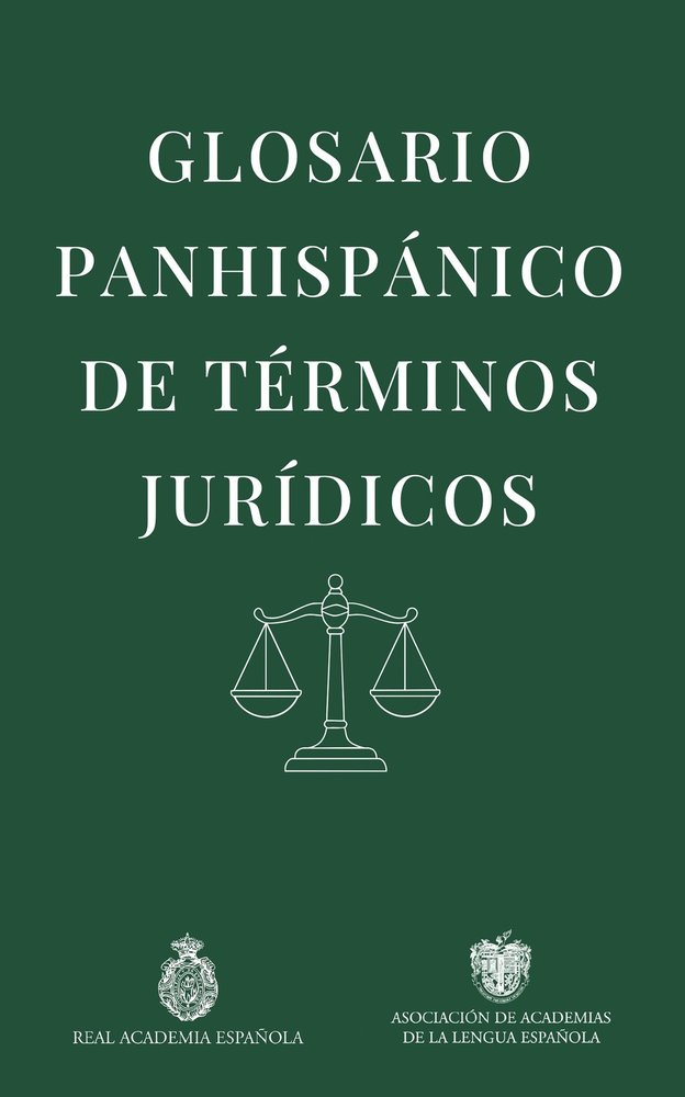 GLOSARIO PANHISPANICO DE TERMINOS JURIDICOS, de REAL ACADEMIA ESPAÑOLA | portada del libro