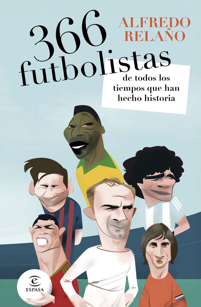 366 futbolistas de todos los tiempos que han hecho historia, de ALFREDO RELAÑO | portada del libro