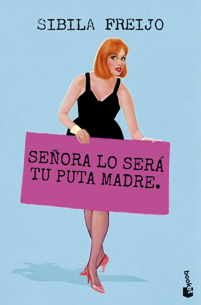 SEÑORA LO SERA TU PUTA MADRE, de SIBILA FREIJO | portada del libro