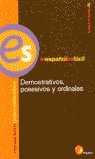 ELE, DEMOSTRATIVOS, POSESIVOS Y ORDINALES, de ES ESPASA | portada del libro