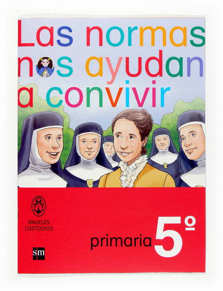 LAS NORMAS NOS AYUDAN A CONVIVIR 5 PRIMARIA. ANGELES CUSTOD, de EQUIPO DE AUTORES DE LOS ANGELES CUSTODI | portada del libro