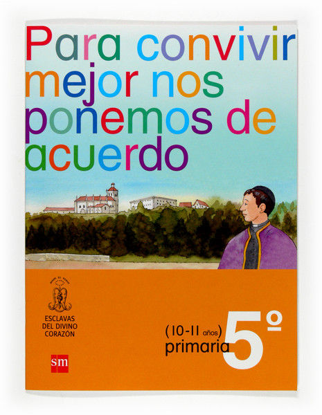 PARA CONVIVIR MEJOR NOS PONEMOS DE ACUERDO. 5 PRIMARIA. ESCL, de EQUIPO DE AUTORES DE LA FAMILIA ESCLAVAS | portada del libro