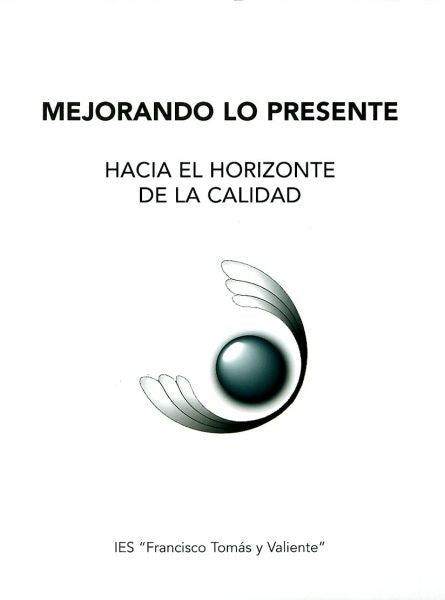 MEJORANDO LO PRESENTE HACIA LO HORIZONTE DE LA CALIDAD. IES, de SAA SARRIA, ADOLFO JOSE | portada del libro
