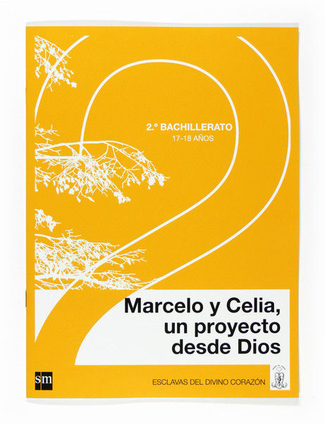 MARCELO Y CELIA UN PROYECTO DESDE DIOS 2 BACHILLERATO. ESC, de EQUIPO DE AUTORES DE LA FAMILIA ESCLAVAS | portada del libro